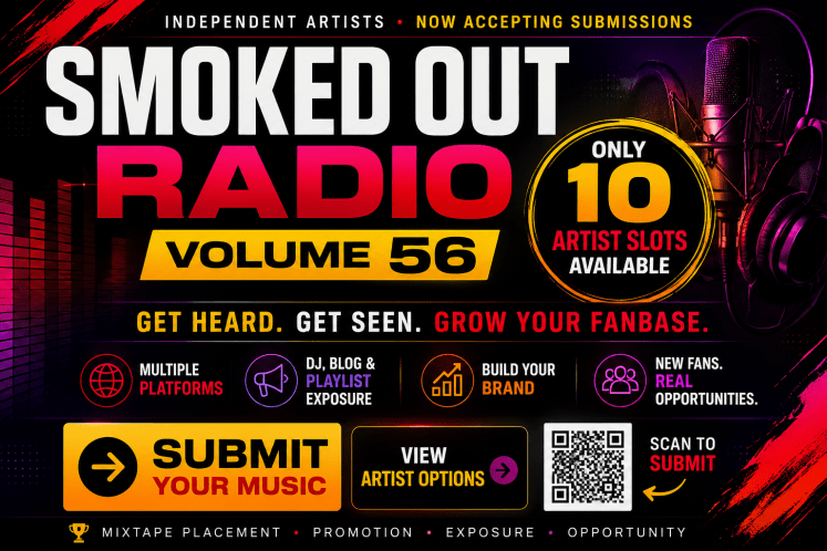 🚨 Smoked Out Radio Vol. 56 – Send Your Music Only 10 Artist Spots&nbsp;Available