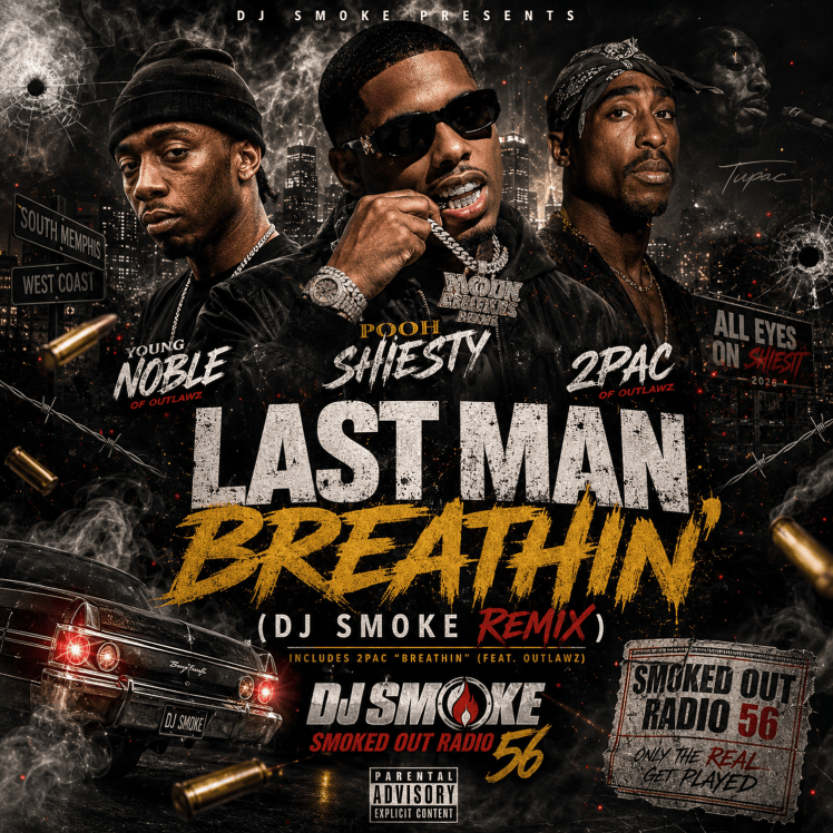 DJ Smoke Last Man Breathin remix featuring Pooh Shiesty, 2Pac and Young Noble